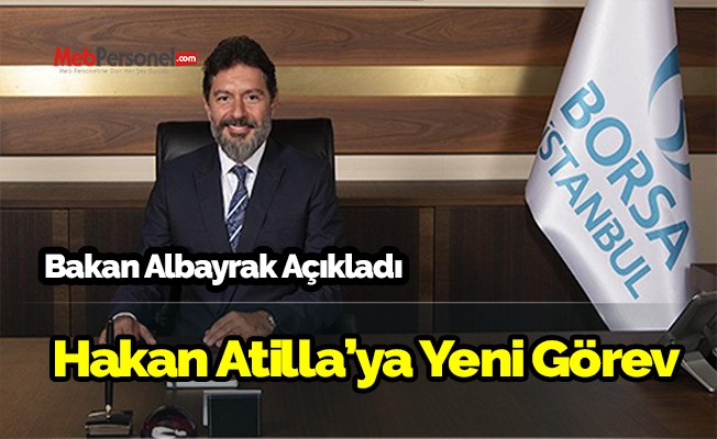 Hakan Atilla'nın yeni görevi belli oldu