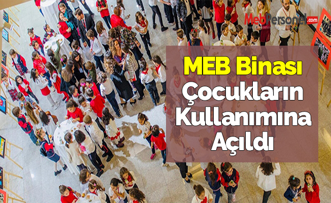 MEB Binası Çocukların Kullanımına Açıldı