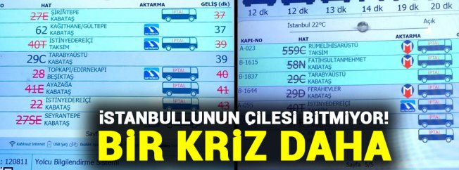İstanbullunun çilesi bitmiyor! Bir kriz daha
