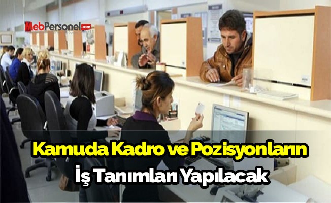Kamuda kadro ve pozisyonların iş tanımları yapılacak