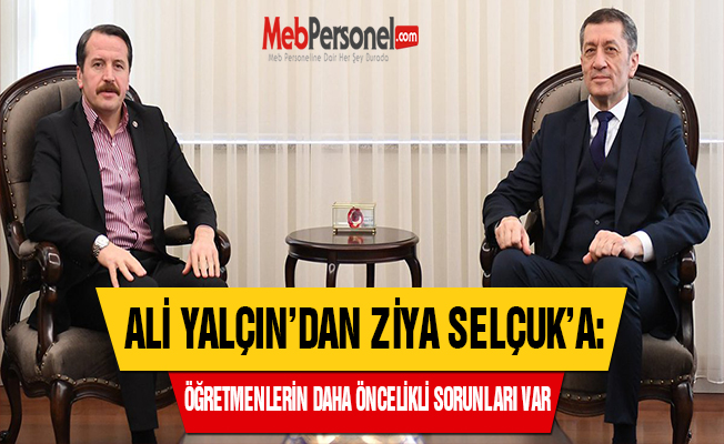 Ali Yalçın'dan Ziya Selçuk'a: ''Öğretmenlerin Daha Öncelikli Sorunları Var''