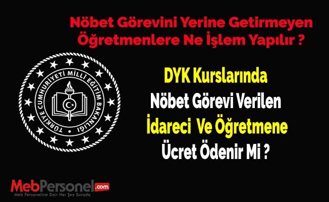 DYK Kurslarında  Nöbet Görevi Verilen  İdareci  Ve Öğretmene Ücret Ödenir Mi ?