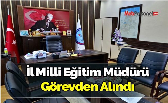 Milli Eğitim Müdürü merkeze alındı