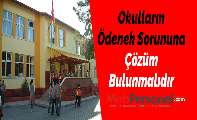 Okulların Ödenek Sorununa Çözüm Bulunmalıdır