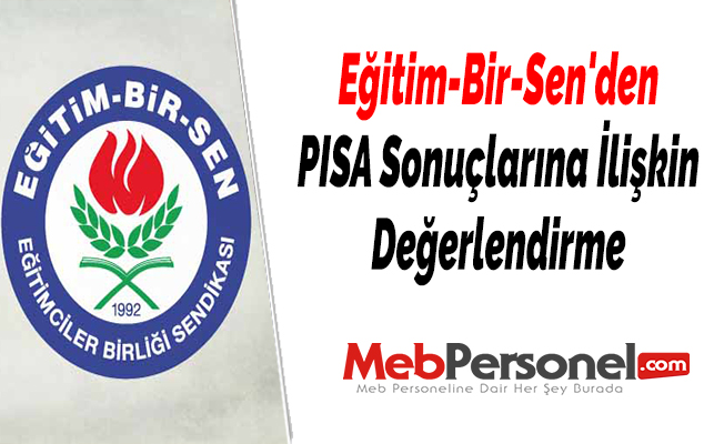 Eğitim-Bir-Sen'den PISA Sonuçlarına İlişkin Değerlendirme