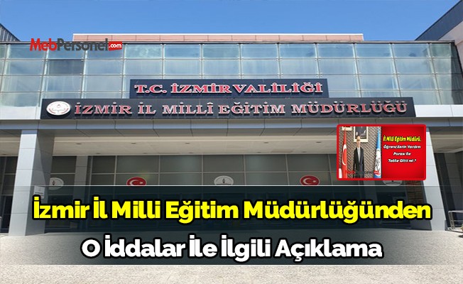 O iddialarla ilgili İzmir İl Milli Eğitim Müdüründen açıklama