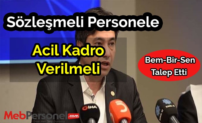 Bem Bir-Sen: Sözleşmeli personele acil kadro verilmeli