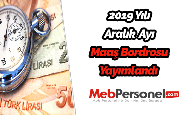 2019 Yılı Aralık Ayı Maaş Bordrosu Yayımlandı
