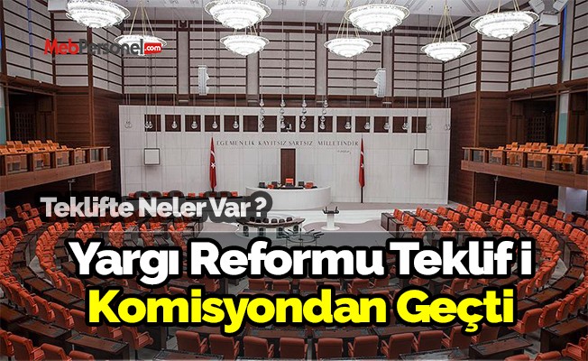 Yargı reformu teklifi komisyonda kabul edildi