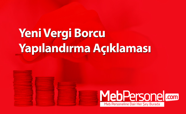 Yeni Vergi Borcu Yapılandırma Açıklaması