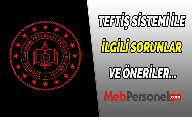 TEFTİŞ SİSTEMİ İLE İLGİLİ SORUNLAR VE ÖNERİLER...