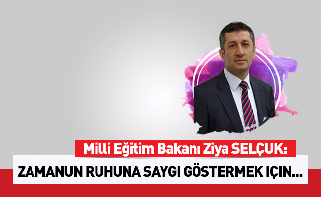 'Zamanın ruhuna saygı göstermek için değişim içindeyiz'