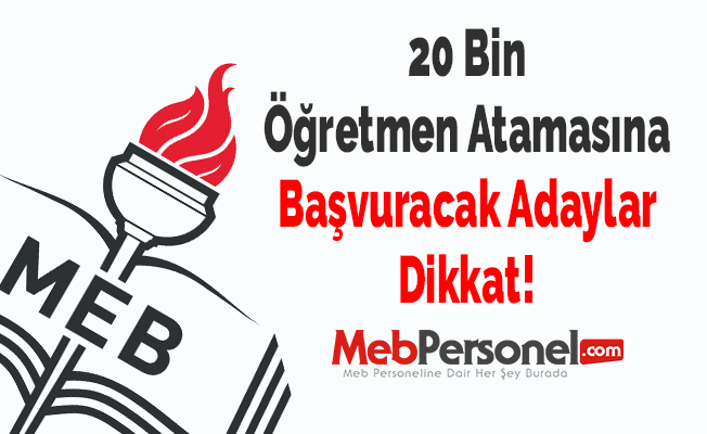20 Bin Öğretmen Atamasına Başvuracak Adaylar Dikkat!