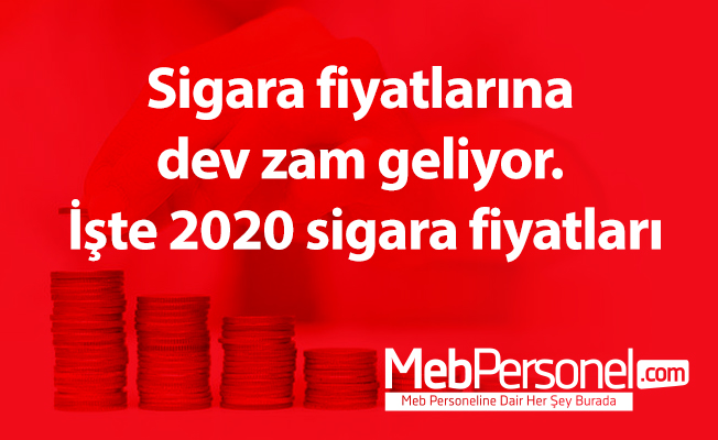 Sigara fiyatlarına dev zam geliyor. İşte 2020 sigara fiyatları