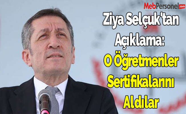 Bakan Ziya Selçuk'tan Açıklama: ''O Öğretmenler Sertifikalarını Aldılar''