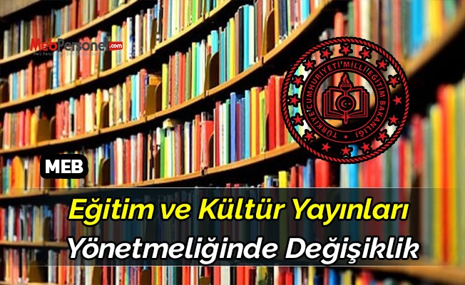 MEB Eğitim ve Kültür Yayınları Yönetmeliğinde Değişiklik