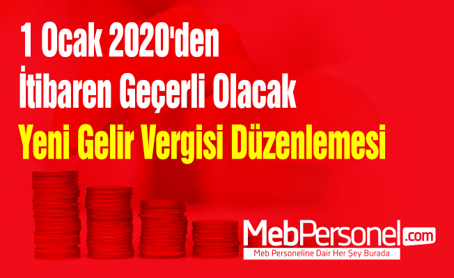 1 Ocak 2020'den İtibaren Geçerli Olacak Yeni Gelir Vergisi Düzenlemesi