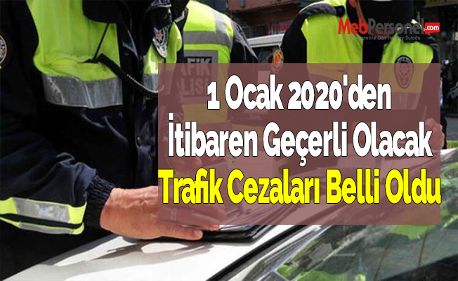 1 Ocak 2020'den İtibaren Geçerli Olacak Trafik Cezaları Belli Oldu