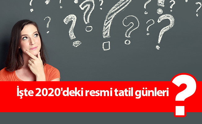 İşte 2020'deki resmi tatil günleri