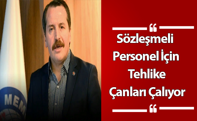Sözleşmeli Personel İçin Tehlike Çanları Çalıyor