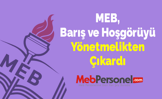 MEB, Barış ve Hoşgörüyü Yönetmelikten Çıkardı