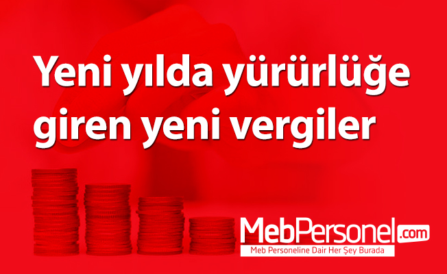 Yeni yılda yürürlüğe giren yeni vergiler