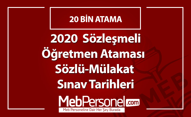 2020  Sözleşmeli Öğretmen Ataması  Sözlü-Mülakat Sınav Tarihleri
