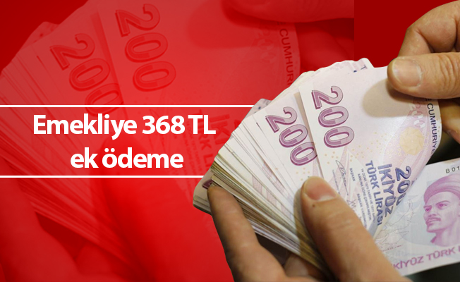 Emekliye 368 TL ek ödeme