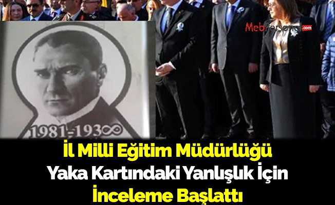 İl Milli Eğitim Müdürlüğü yaka kartındaki yanlışlık için inceleme başlattı