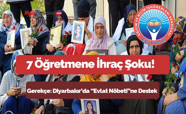 7 Öğretmene İhraç Şoku! Gerekçe: Diyarbakır’da “Evlat Nöbeti”ne Destek