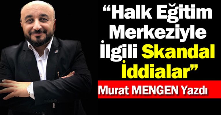 Halk Eğitim Merkeziyle İlgili Skandal İddialar