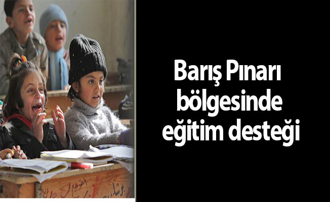 Barış Pınarı bölgesinde eğitim desteği