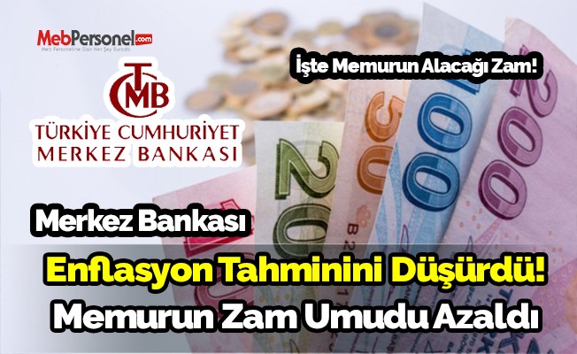 Merkez Bankası Enflasyon Tahminini Düşürdü! Memurun Zam Umudu Azaldı