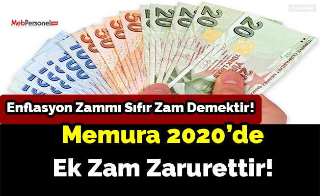 Memura 2020’de Ek Zam Zarurettir! Enflasyon Zammı Sıfır Zam Demektir!