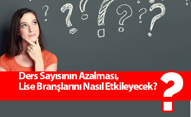 Ders Sayısının Azalması, Lise Branşlarını Nasıl Etkileyecek?