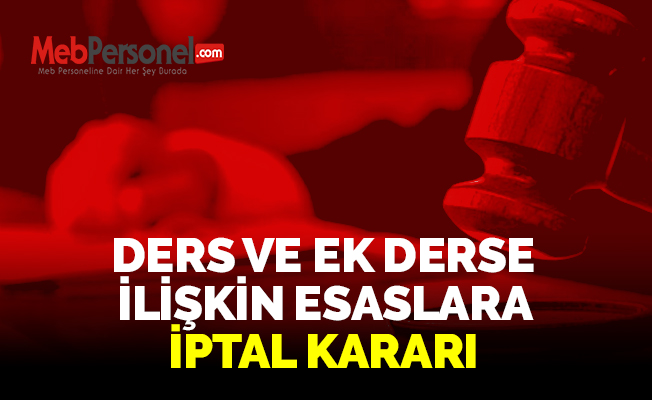 DERS VE EK DERSE İLİŞKİN ESASLARA İPTAL KARARI