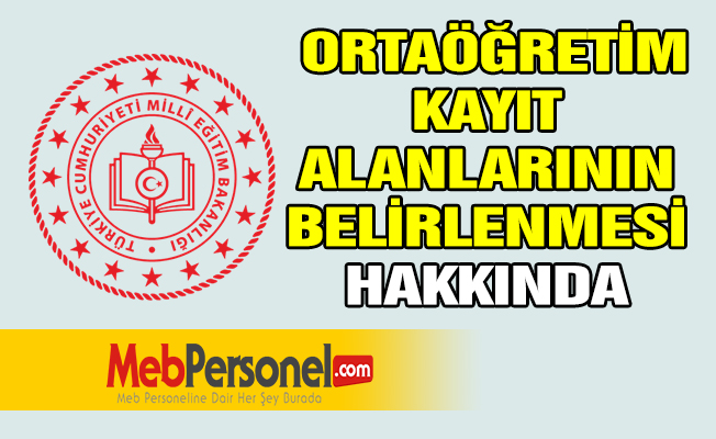 ORTAÖĞRETİM KAYIT ALANLARININ BELİRLENMESİ HAKKINDA