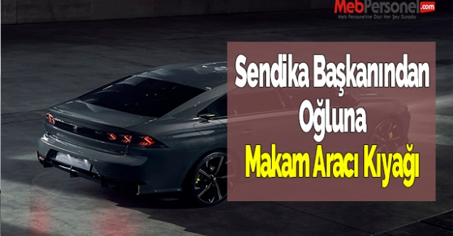 Sendika Başkanından Oğluna Makam Aracı Kıyağı