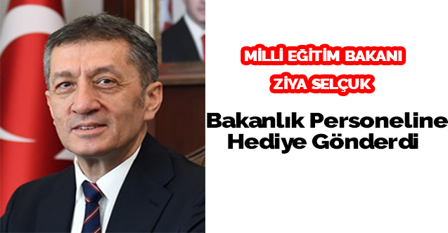 MEB Bakanı Selçuk, Personeline Hediye Gönderdi