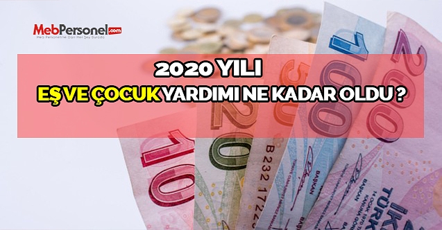 2020 Yılı eş ve çocuk yardımı ne kadar oldu ?