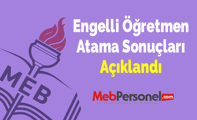 Engelli Öğretmen Atama Sonuçları Açıklandı