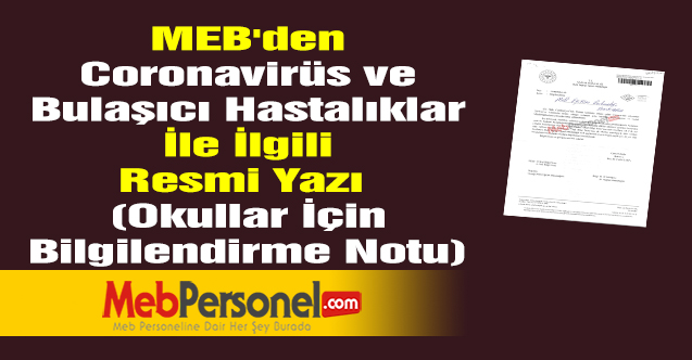 MEB'den Coronavirüs ve Bulaşıcı Hastalıklar İle İlgili Resmi Yazı (Okullar İçin Bilgilendirme Notu)