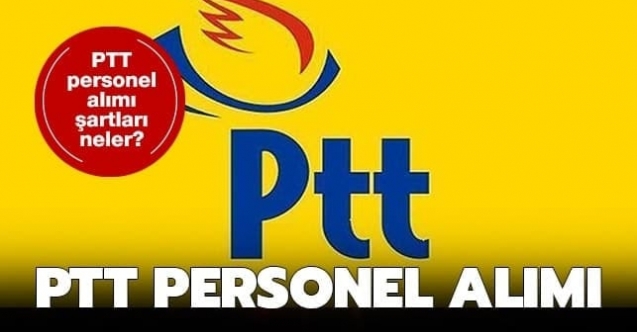 PTT personel alımı başvuru yap 2020 Son Detaylar