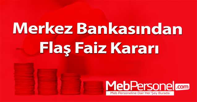 Merkez Bankasından Flaş Faiz Kararı
