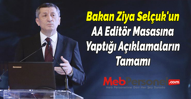 Bakan Ziya Selçuk'un AA Editör Masasına Yaptığı Açıklamaların Tamamı