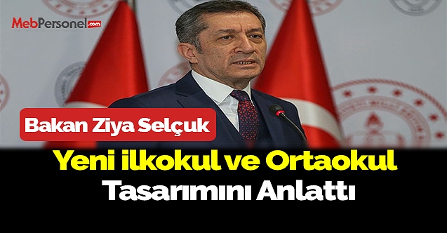 Bakan Ziya Selçuk , Yeni ilkokul ve Ortaokul  Tasarımını Anlattı