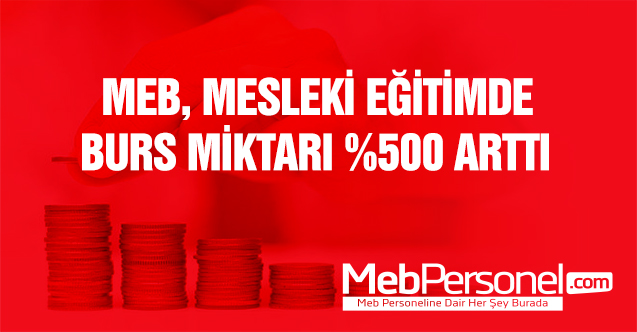 Mesleki eğitimde burs miktarında yüzde 500'lük artış