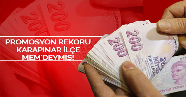 Promosyon rekoru Karapınar ilçe MEM'deymiş!