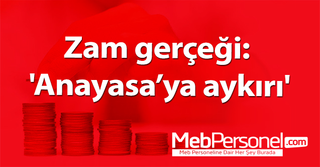 Zam gerçeği: 'Anayasa’ya aykırı'