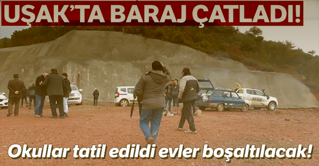 Baraj Çatladı, Köyler Boşaltılıyor, Okullar Tatil Edildi